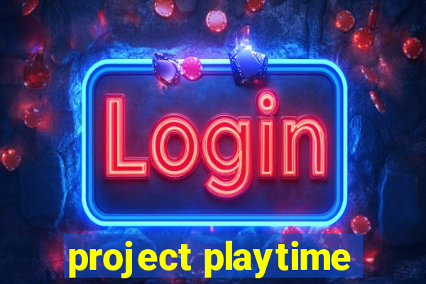 project playtime